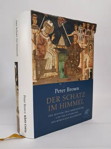 Buch: Der Schatz im Himmel, Der Aufstieg des... Peter Brown, 2017, Klett-Cotta