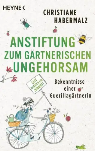 Buch: Anstiftung zum gärtnerischen Ungehorsam, Habermalz, Christiane, 2020