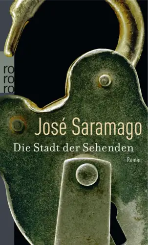 Buch: Die Stadt der Sehenden. Saramago, Jose, 2008, Rowohlt Taschenbuch Verlag