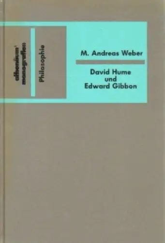 Buch: David Hume und Edward Gibbon, Weber, M. Andreas. 1990, Anton Hain