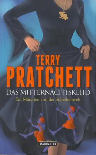 Buch: Das Mitternachtskleid, Pratchett, Terry, 2011, Manhattan, sehr gut