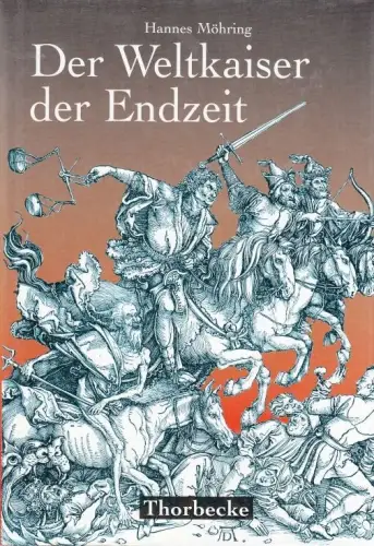 Buch: Der Weltkaiser der Endzeit, Möhring, Hannes. Mittelalter-Forschungen, 2000