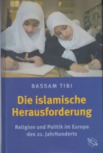 Buch: Die islamische Herausforderung, Tibi, Bassam. 2007, gebraucht, sehr gut
