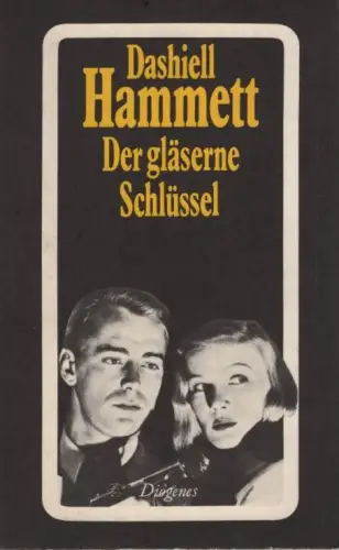 Buch: Der gläserne Schlüssel, Hammett, Dashiell, 1981, Diogenes Verlag, Roman