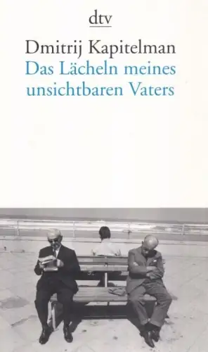 Buch: Das Lächeln meines unsichtbaren Vaters, Kapitelman, Dmitrij, 2021, dtv
