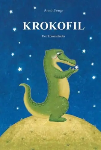Buch: Krokofil, Der Traumländer, Pongs, Armin, 2011, Dilemma Verlag, sehr gut