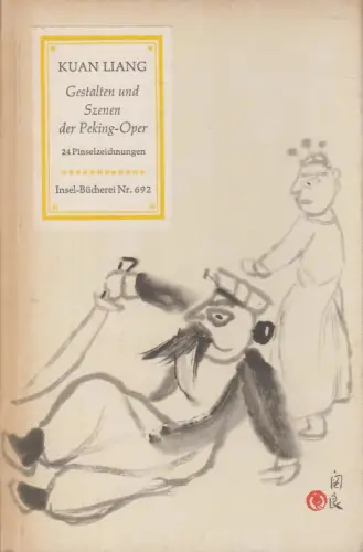 Insel-Bücherei 692, Gestalten und Szenen der Peking-Oper, Kuan Liang. 1959