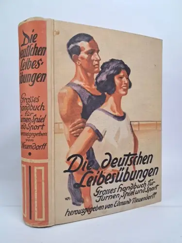 Buch: Die deutschen Leibesübungen, Edmund Neuendorff, 1927, Wilhelm Andermann