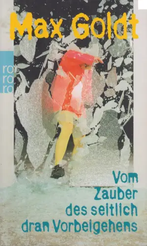 Buch: Vom Zauber des seitlich dran Vorbeigehens, Goldt, Max, 2006, Rowohlt