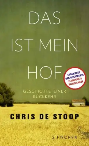 Buch: Das ist mein Hof, Geschichte einer Rückkehr, Stoop, Chris de, wie neu