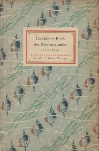 Insel-Bücherei 158, Das kleine Buch der Meereswunder. Schnack, Friedrich