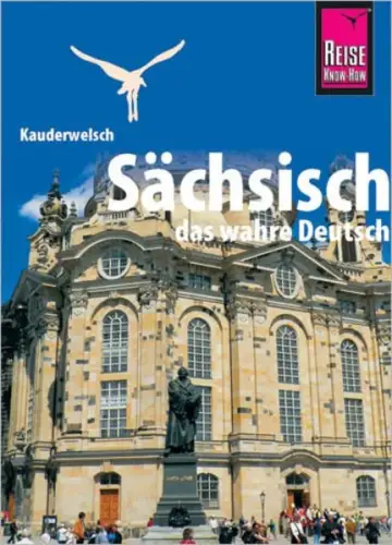 Buch: Sächsisch, Das wahre Deutsch, Bendixen, Eva-Maria, 2012, Reise Know-How
