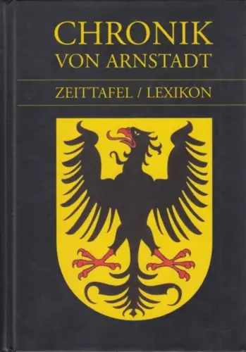 Buch: Chronik von Arnstadt. Zeittafel / Lexikon, 2003, Kirchschlager, sehr gut
