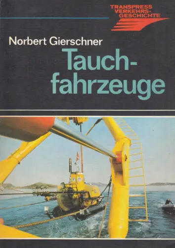 Buch: Tauchfahrzeuge, Gierschner, Norbert. 1987, transpress, gebraucht, sehr gut
