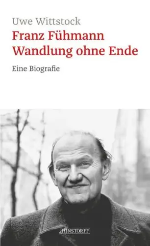 Buch: Franz Fühmann - Wandlung ohne Ende, Wittstock, Uwe, 2021, Hinstorff