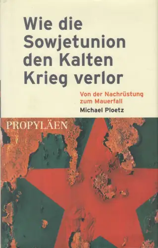 Buch: Wie die Sowjetunion den Kalten Krieg verlor, Ploetz, Michael, 2000
