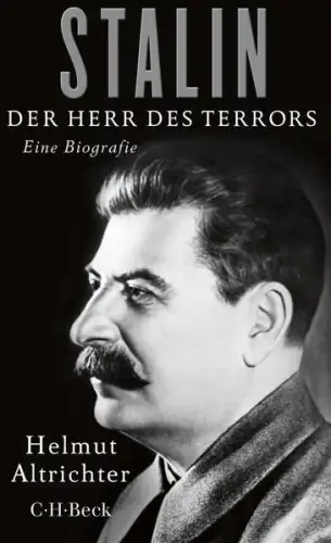 Buch: Stalin, Altrichter, Helmut, 2018, C. H. Beck, Der Herr des Terrors
