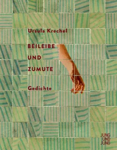 Buch: Beileibe und Zumute, Krechel, Ursula, 2021, Jung und Jung, sehr gut