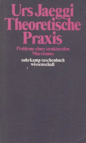 Buch: Theoretische Praxis, Jaeggi, Urs, 1976, Suhrkamp, gebraucht, sehr gut