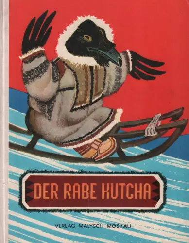 Buch: Der Rabe Kutcha, ca. 1976, Verlag Malysch, Märchen der Völker des Nordens