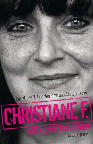 Buch: Christiane F., Mein zweites Leben, Felscherinow, Christiane V., 2013