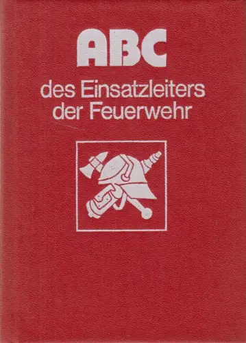 Buch: ABC des Einsatzleiters der Feuerwehr, H. Hahn, 1988, Staatsverlag der DDR