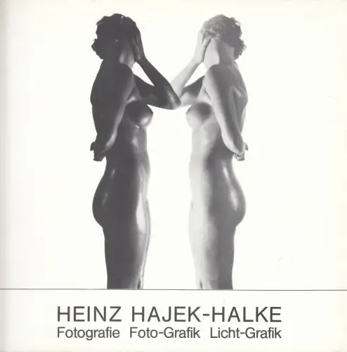 Buch: Heinz Hajek-Halke, Fotografie, Foto-Grafik, Licht-Grafik, 1978, sehr gut