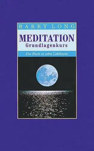 Buch: Meditation, Grundlagenkurs. Ein Buch in zehn Lektionen, Long, Barry, 1996