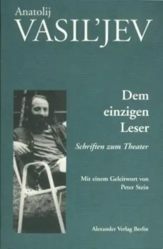 Buch: Dem einzigen Leser, Vasil'jev, Anatolij, 2003, Alexander Verlag, sehr gut