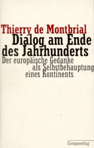 Buch: Dialog am Ende des Jahrhunderts, Montbrial, Thierry de, 1998, Europaverlag
