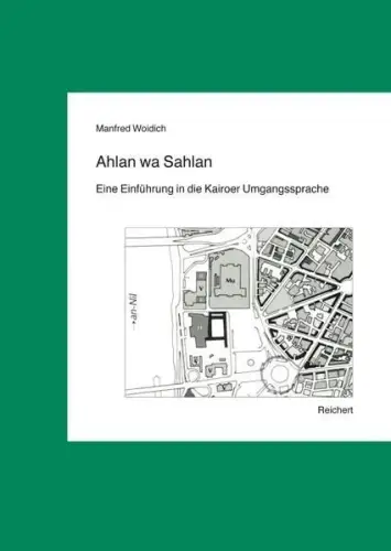 Buch: Ahlan wa Sahlan, Woidich, Manfred, 2002, Reichert, Kairoer Umgangssprache