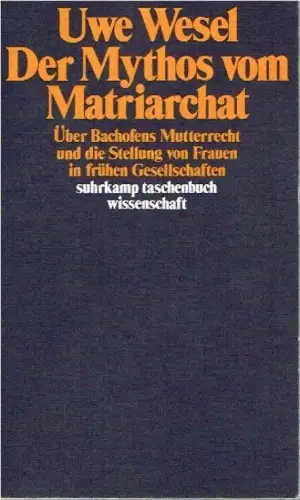 Buch: Der Mythos vom Matriarchat, Wesel, Uwe, 1983, Suhrkamp Verlag, sehr gut