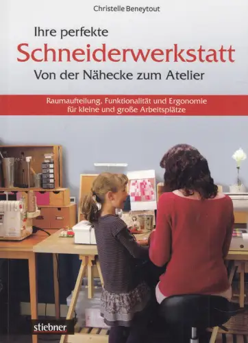 Buch: Ihre perfekte Schneiderwerkstatt, Von der Nähecke zum Atelier, Beneytout