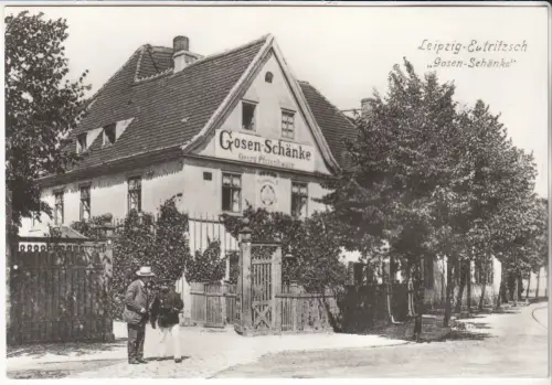 AK Leipzig-Eutritzsch Gosen-Schänke um 1900, Nachdruck 1985, Bild und Heimat