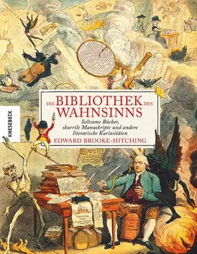 Buch: Die Bibliothek des Wahnsinns, Brooke-Hitching, Edward, 2023, Knesebeck