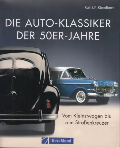 Buch: Die Auto-Klassiker der 50er-Jahre, Kieselbach, Ralf J. F. , 2008, GeraMond