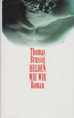 Buch: Helden wie wir, Brussig, Thomas. 1995, Bertelsmann Club, Roman