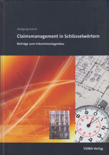 Buch: Claimsmanagement in Schlüsselwörtern, Wolfgang Kühnel, 2010, VDMA Verlag