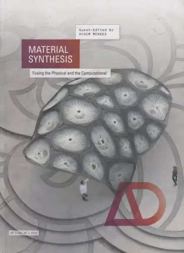 Buch: Material Synthesis, Fusing the Physical.. Achim Menges, 2015, Wiley & Sons
