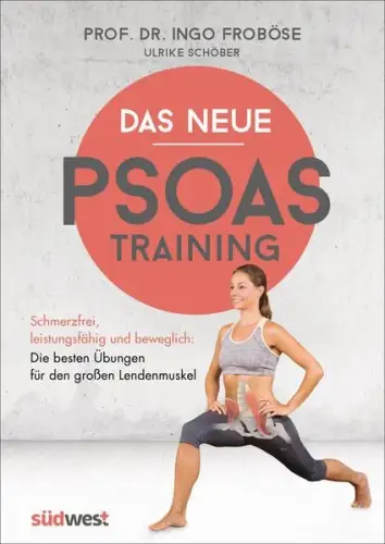 Buch: Das neue Psoas-Training, Froböse, Ingo, 2017, Südwest Verlag, sehr gut