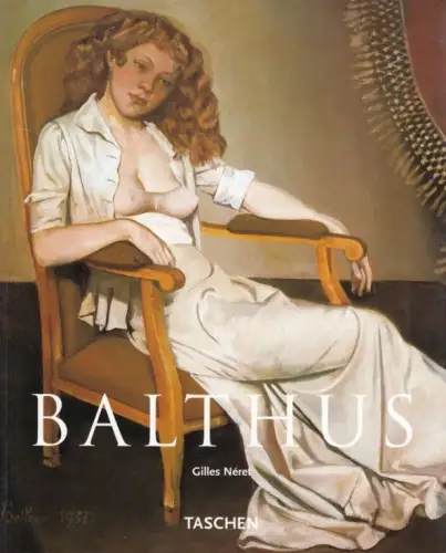 Buch: Balthus, Neret, Gilles. 2003, Taschen Verlag, gebraucht, sehr gut