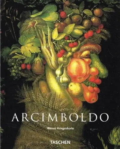Buch: Arcimboldo, Kriegeskorte, Werner. 2005, Taschen, gebraucht, sehr gut