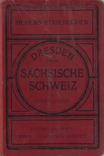 Buch: Dresden. Sächsische Schweiz und Lausitzer Gebirge, 1905, Meyers Reisebüche