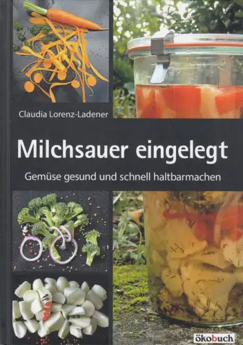 Buch: Milchsauer eingelegt, Lorenz-Ladener, Claudia, 2014, ökobuch Verlag