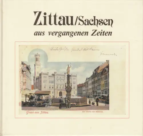 Buch: Zittau / Sachsen, Aus vergangenen Zeiten, 1992, Geiger-Verlag, sehr gut