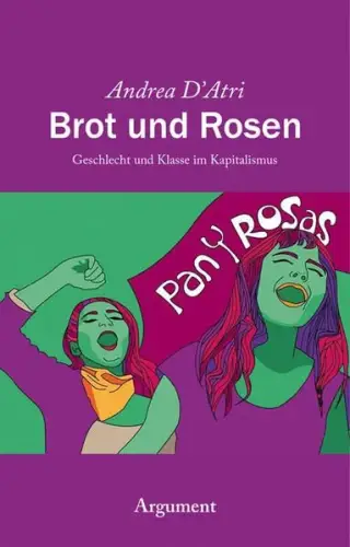 Buch: Brot und Rosen, D'Atri, Andrea, 2019, Argument Verlag, gebraucht, sehr gut