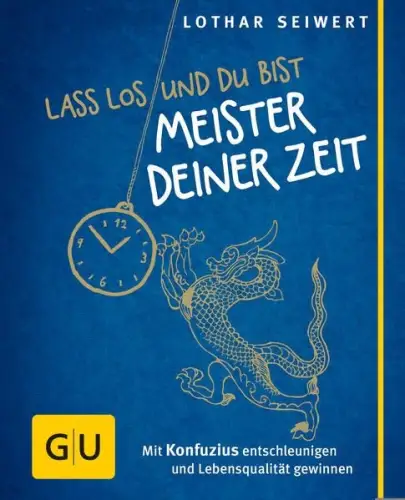 Buch: Lass los und du bist Meister deiner Zeit, Seiwert, Lothar, 2013, sehr gut