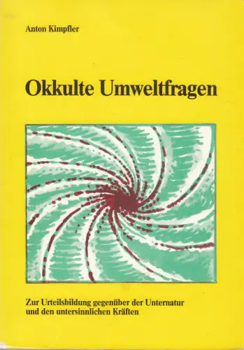 Buch: Okkulte Umweltfragen, Kimpfler, Anton, 1982, Anders Leben, sehr gut
