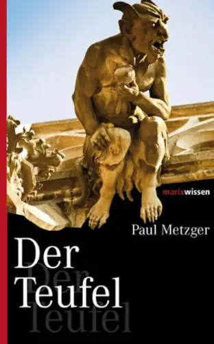Buch: Der Teufel, Metzger, Paul, 2012, Marixverlag, gebraucht, sehr gut