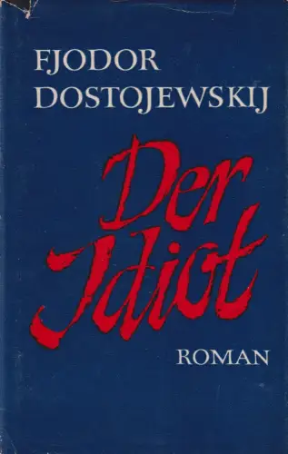 Buch: Der Idiot, Dostojewskij, F. M. 1964, Aufbau-Verlag, gebraucht, gut